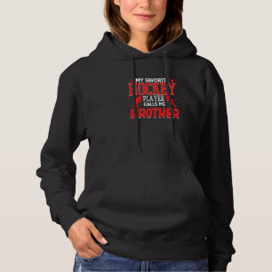 Ice Hockey Player Calls Me Brother Coach Sport Gr Hoodie
