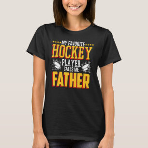 Ice Hockey Player Calls Me Father Coach Sport Gra T-Shirt
