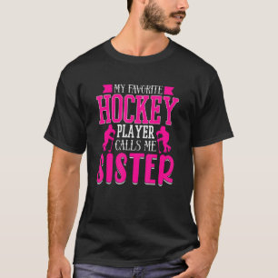 Ice Hockey Player Calls Me Sister Coach Sport Gr T-Shirt