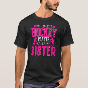 Ice Hockey Player Calls Me Sister Coach Sport Gra T-Shirt