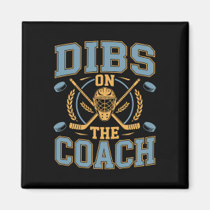 Ice Hockey Player, Dibs On The Coach  Magnet
