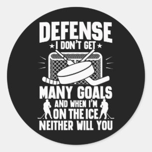 Ice Hockey Player Goalie Defense I Don't Get Many  Classic Round Sticker