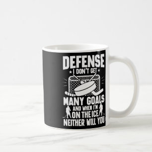 Ice Hockey Player Goalie Defense I Don't Get Many Coffee Mug