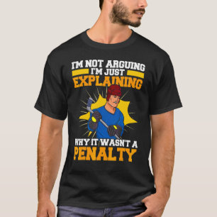 Ice Hockey Player Who Always Gets Penalty's T-Shirt