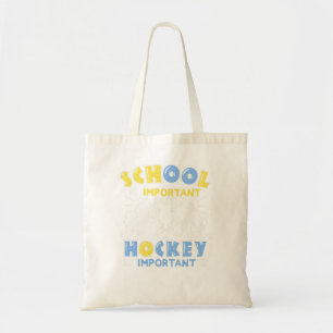 Ice Hockey School Is Important But Hockey Is Impor Tote Bag