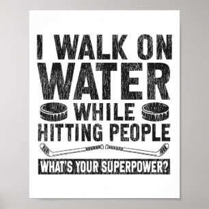 Ice Hockey Vintage I Walk On Water While Hitting P Poster