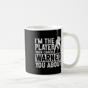Ice Hockey Vintage I'm The Player Your Coach Warne Coffee Mug