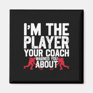 Ice Hockey Vintage I'm The Player Your Coach Warne Magnet