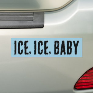 ICE, ICE, BABY BUMPER STICKER