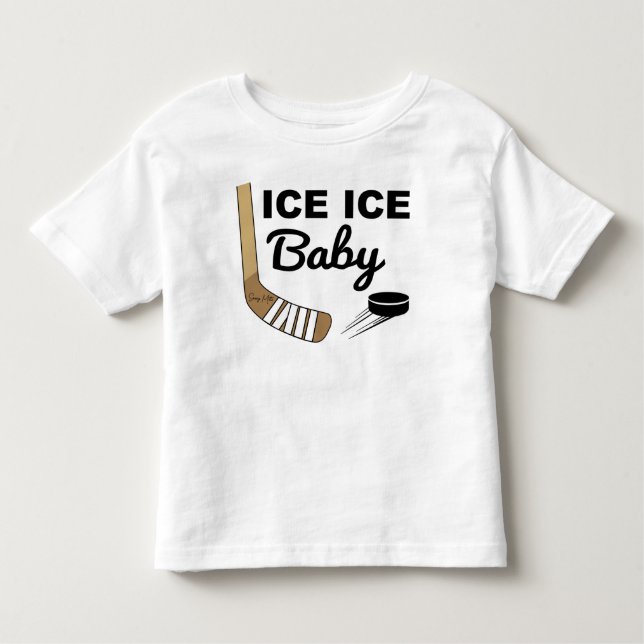 Ice Ice Baby Hockey Toddler T-Shirt (Front)