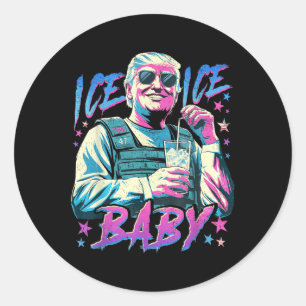 Ice Ice Baby Ice Enjoy An Ice Cold Gl Of Deportati Classic Round Sticker