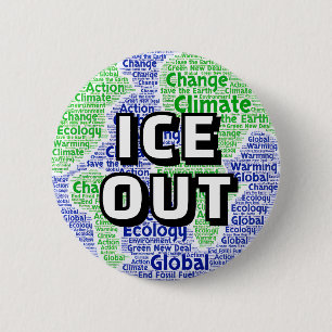 ICE OUT (globe) 6 Cm Round Badge