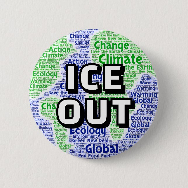 ICE OUT (globe) 6 Cm Round Badge (Front)