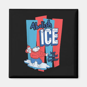 Ice Out Of La Abolish Ice Keep Families Together Magnet