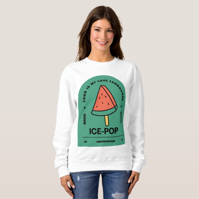  Ice Pop Food is my Love Language Sweatshirt (Front Full)