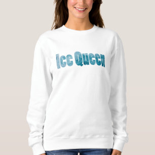 Ice Queen ( Frozen Queen) Sweatshirt