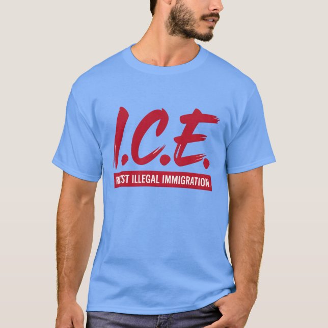 ICE RESIST ILLEGAL IMMIGRATION T-Shirt (Front)