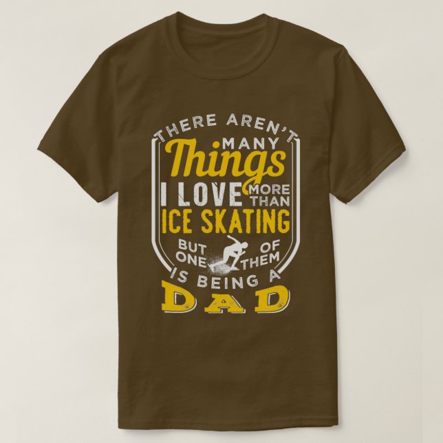 Ice Skating And Being A Dad T-Shirt (Design Front)