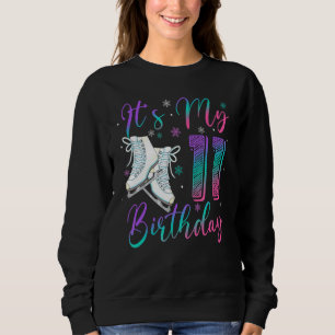 Ice Skating Birthday Girl 11 Year Old It's My 11th Sweatshirt