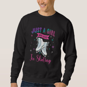 Ice Skating Figure Skating Just A Girl Who Loves I Sweatshirt