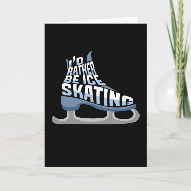 Ice Skating I'd Rather Be Ice Skating Card (Front)