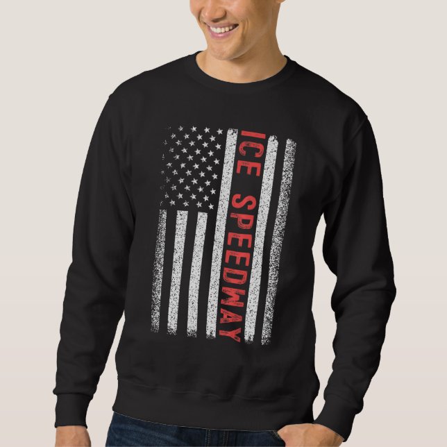 Ice Speedway American Flag 4th Of July Sweatshirt (Front)