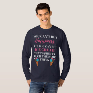 Icecream Lover Gift Ice Cream Buys Happiness Gift T-Shirt