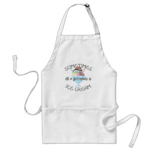 Icecream Lover Sometimes A Girl Needs Is Ice Cream Standard Apron
