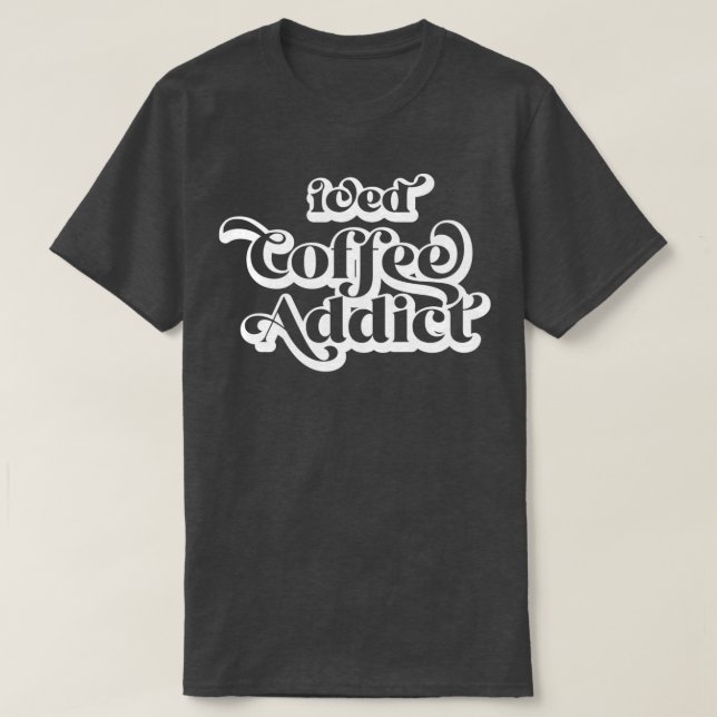 Iced Coffee Addicts T-Shirt (Design Front)