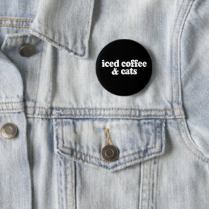 Iced Coffee And Cats    6 Cm Round Badge