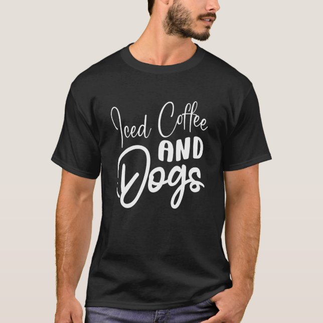 Iced Coffee And Dogs Coffee Drinking Caffeine Pet  T-Shirt (Front)