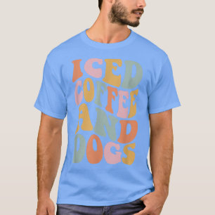 Iced Coffee and Dogs Funny Retro Vintage  T-Shirt