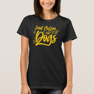 Iced Coffee And Dogs Veterinary Recepionist Vet Te T-Shirt