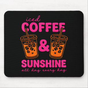 Iced coffee and sunshine day every day summer mouse pad