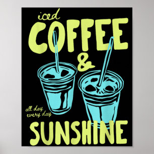 Iced coffee and sunshine summer vibes poster
