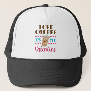 Iced Coffee Is My Valentine Valentine's Day Trucker Hat
