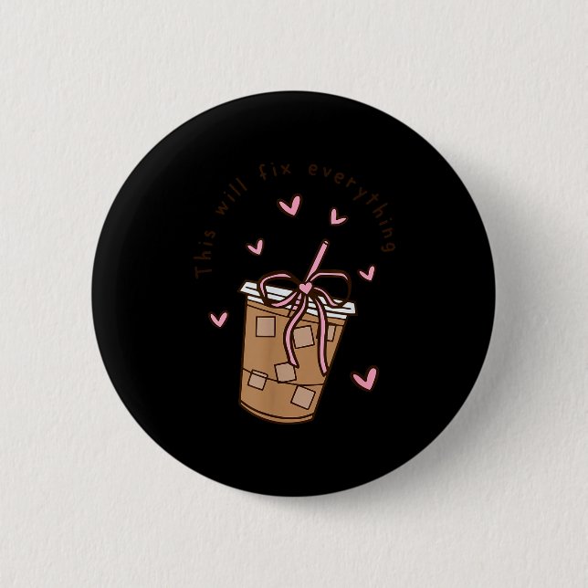 Iced Coffee Quote Saying Sarcastic Nk Girly Bow He 6 Cm Round Badge (Front)