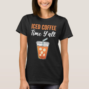 Iced Coffee Time Hardworking Person T-Shirt