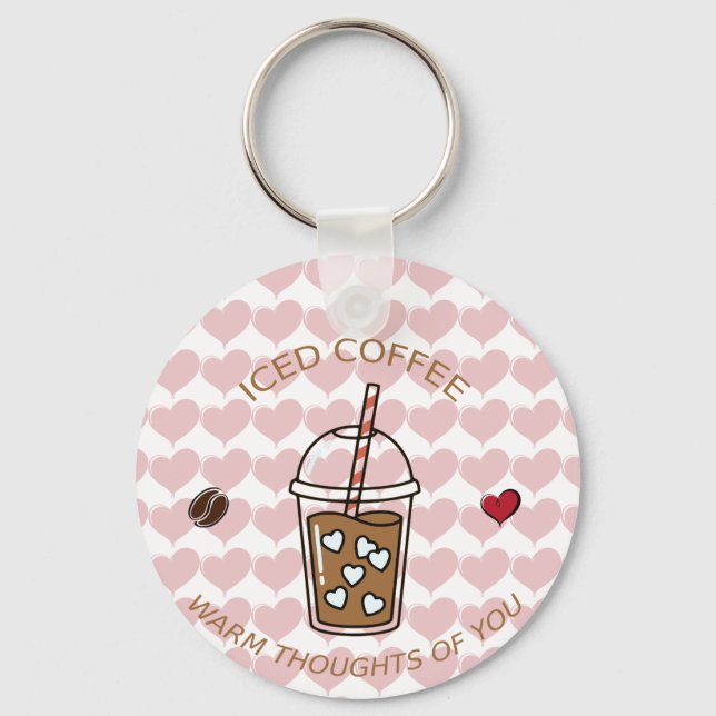 Iced Coffee Warm Thoughts Of You Key Ring (Front)