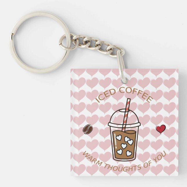 Iced Coffee Warm Thoughts Of You Key Ring (Front)