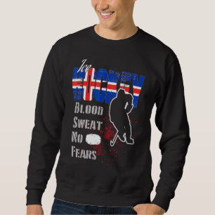 Iceland Supporter Blood Sweat No Fears Ice Hockey Sweatshirt