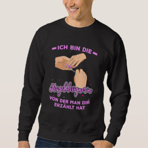 Ich Bin Die Nagel Er Von Der Man Dir Narrt Hat Sweatshirt