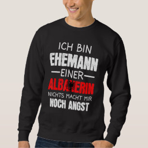 Ich Bin Ehemann Einer Albanerin Albanien Albaner Sweatshirt