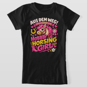 Ich bin ein Hobby Horse Girl Hobby Horsing  T-Shirt