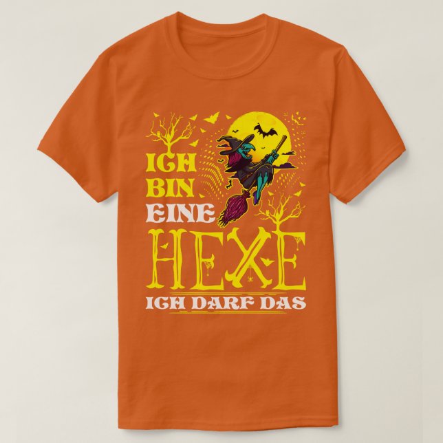 Ich Bin Eine Hexe Ich Darf Das Lustiges Halloween T-Shirt (Design Front)
