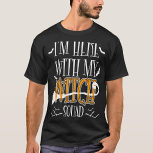 Ich bin hier mit mein Witch Squad Halloween Gang T-Shirt