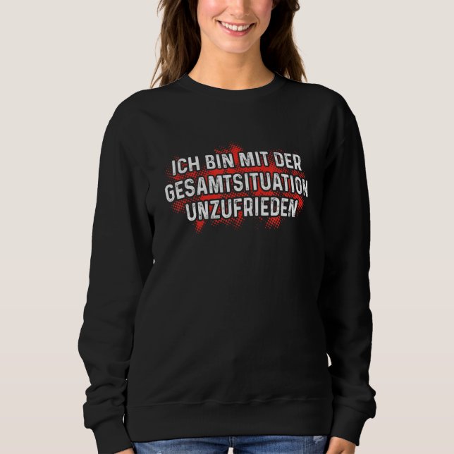 Ich Bin Mit Der Gesamtsituation Unsatisfied  Offic Sweatshirt (Front)