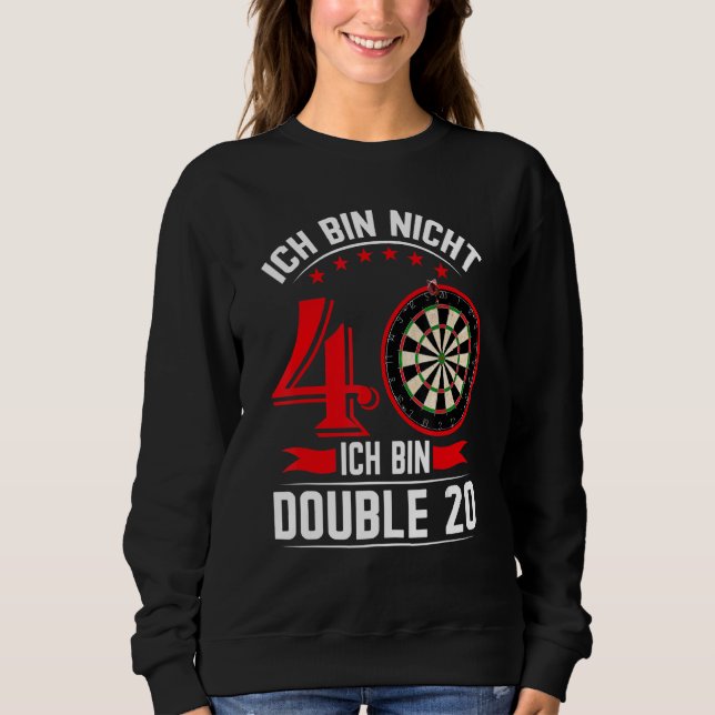 Ich Bin Nicht 40 Ich Bin Doppel 20 Club Der Old Ba Sweatshirt (Front)