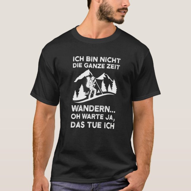 ich bin nicht die ganze Zeit wandern wander Premiu T-Shirt (Front)