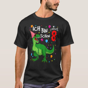 Ich Bin Schon 8 Alles Gute Zum 8th Geburtstag T Re T-Shirt